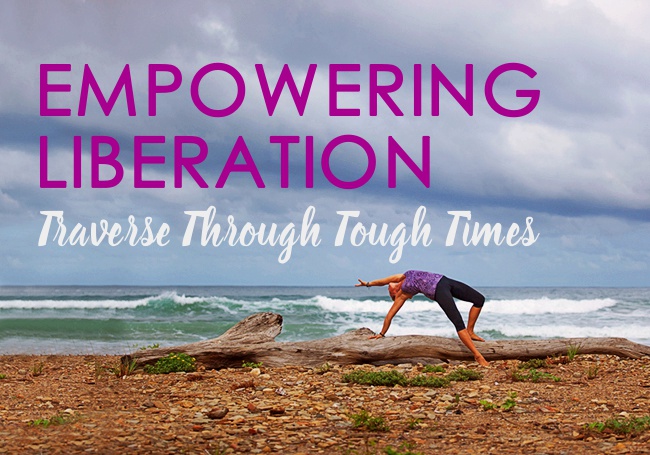 Empowering Liberation: Traverse Through Tough Times