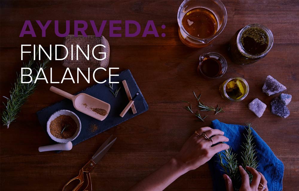 Ayurveda: Finding Balance