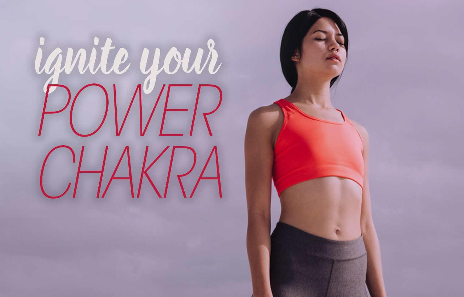 Ignite Your Power Chakra