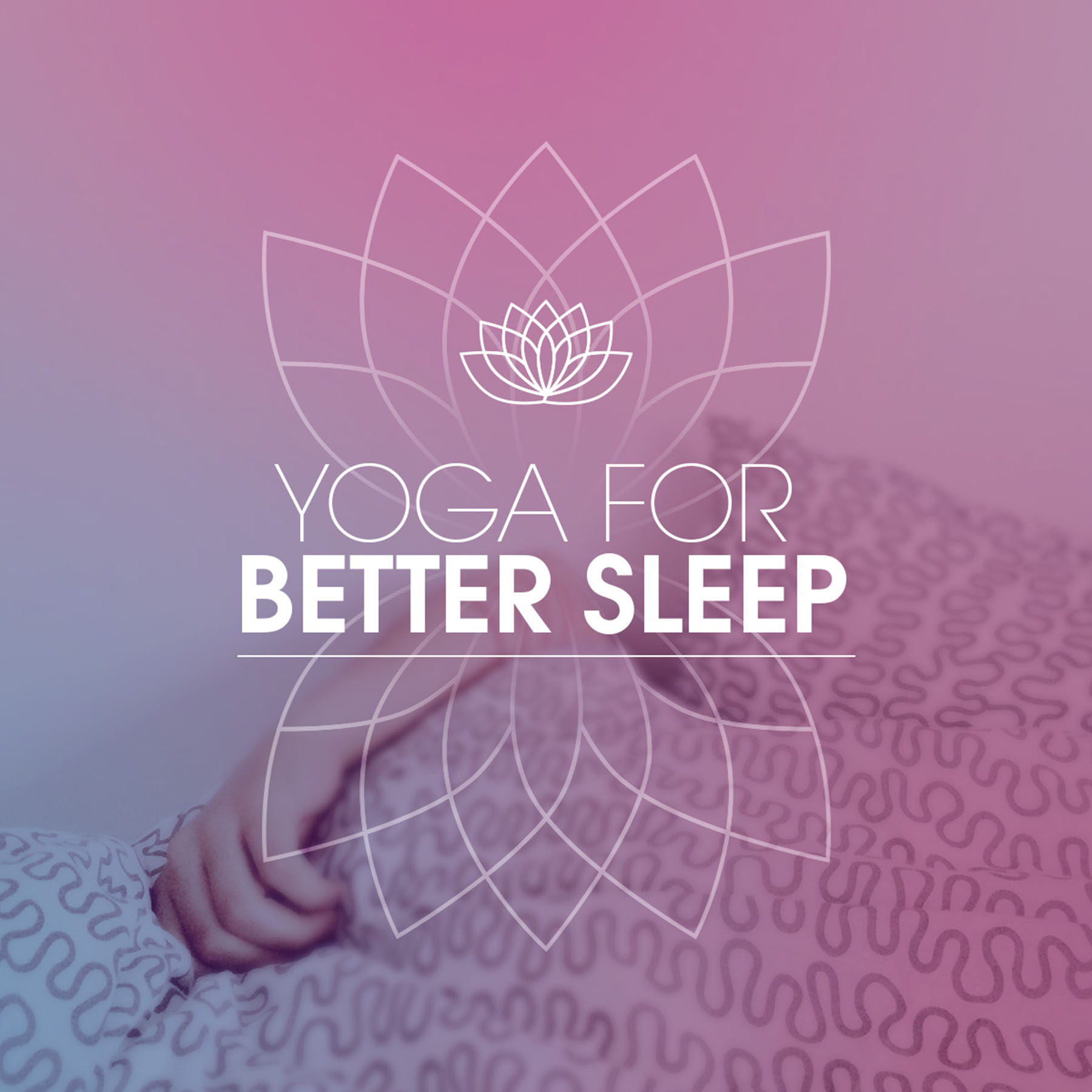 4 Ways to a Good Night's Sleep: Yoga for Better Sleep