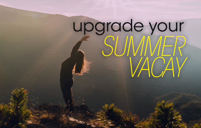 5 Yogi-Approved Ways to Upgrade Your Summer Vacation
