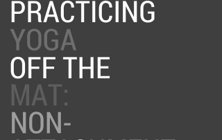 Practicing Yoga off the Mat: Non-attachment